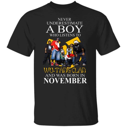 A Boy Who Listens To Wu-Tang Clan And Was Born In November Shirts, Hoodies, Long Sleeve 12