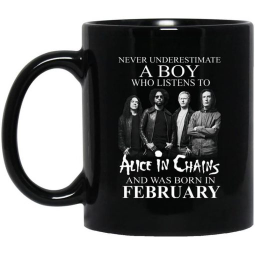 A Boy Who Listens To Alice In Chains And Was Born In February Mug