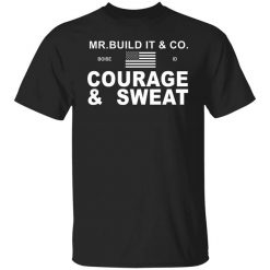 Mr. Build It Courage & Sweat Shirt