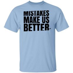 Mr. Build It Mistakes Make Us Better Shirt