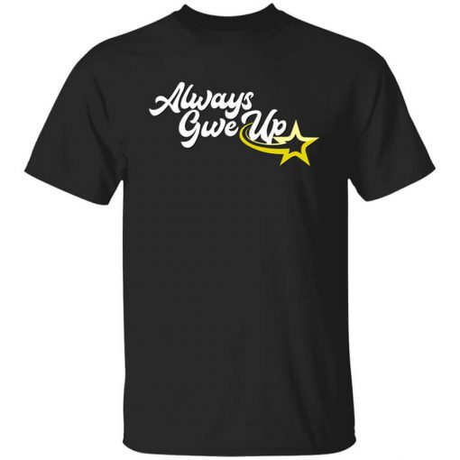 Ross Creations Vlog Creations Always Give Up 2 Shirt