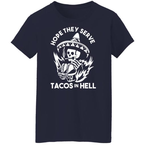 Hope They Serve Tacos In Hell Shirts, Hoodies, Long Sleeve 13