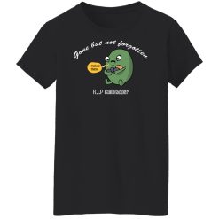 Gone But Not Forgotten R.I.P Gallbladder Shirts, Hoodies, Long Sleeve 31