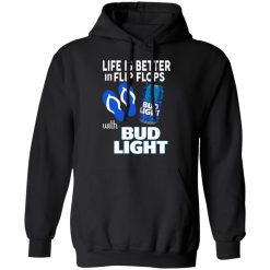 Life Is Better In Flip Flops With Bud Light Shirts, Hoodies, Long Sleeve 15