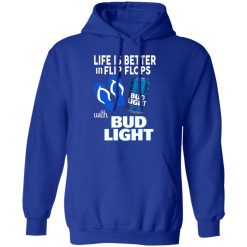 Life Is Better In Flip Flops With Bud Light Shirts, Hoodies, Long Sleeve 21