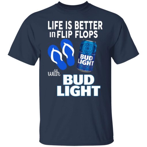 Life Is Better In Flip Flops With Bud Light Shirts, Hoodies, Long Sleeve 9