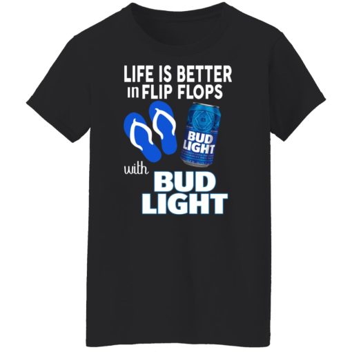 Life Is Better In Flip Flops With Bud Light Shirts, Hoodies, Long Sleeve 11