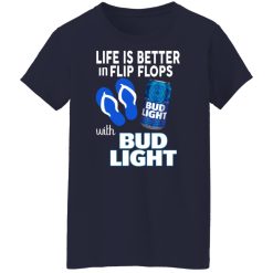 Life Is Better In Flip Flops With Bud Light Shirts, Hoodies, Long Sleeve 35