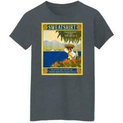 Sweatshirt The Gem Of The Tropics Shirts, Hoodies, Long Sleeve 33