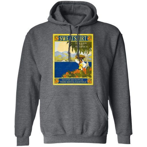 Sweatshirt The Gem Of The Tropics Shirts, Hoodies, Long Sleeve 5