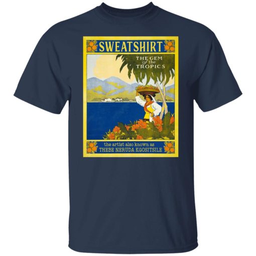 Sweatshirt The Gem Of The Tropics Shirts, Hoodies, Long Sleeve 9