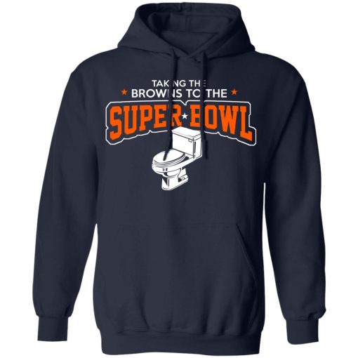 Talking The Browns To The Super Bowl Shirts, Hoodies, Long Sleeve 4