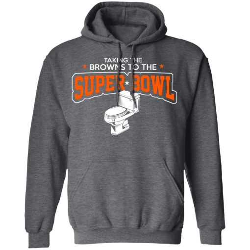 Talking The Browns To The Super Bowl Shirts, Hoodies, Long Sleeve 5