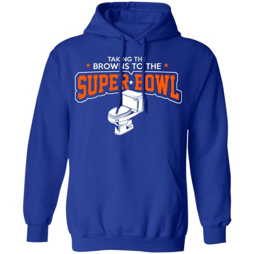 Talking The Browns To The Super Bowl Shirts, Hoodies, Long Sleeve 6