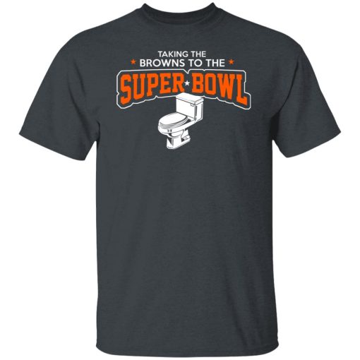 Talking The Browns To The Super Bowl Shirts, Hoodies, Long Sleeve 8