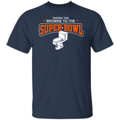Talking The Browns To The Super Bowl Shirts, Hoodies, Long Sleeve 27