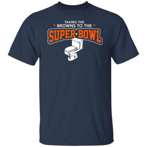 Talking The Browns To The Super Bowl Shirts, Hoodies, Long Sleeve 9