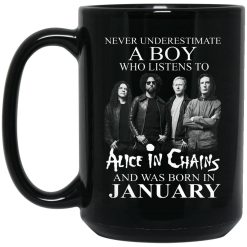 A Boy Who Listens To Alice In Chains And Was Born In January Mug 6