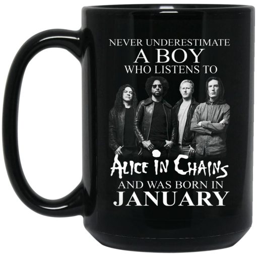 A Boy Who Listens To Alice In Chains And Was Born In January Mug 3