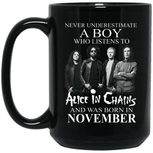 A Boy Who Listens To Alice In Chains And Was Born In November Mug 3