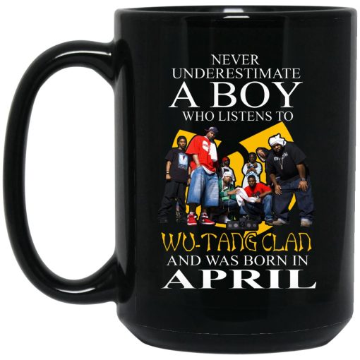 A Boy Who Listens To Wu-Tang Clan And Was Born In April Mug 3