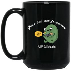 Gone But Not Forgotten R.I.P Gallbladder Mug 4
