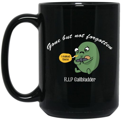 Gone But Not Forgotten R.I.P Gallbladder Mug 3
