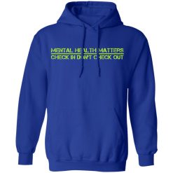 Battle22 End The Stigma Mental Health Matters Check In Don't Check Out Shirts, Hoodies, Long Sleeve 32