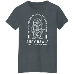 Andy Rawls Bandsaw Shirts, Hoodies, Long Sleeve 33