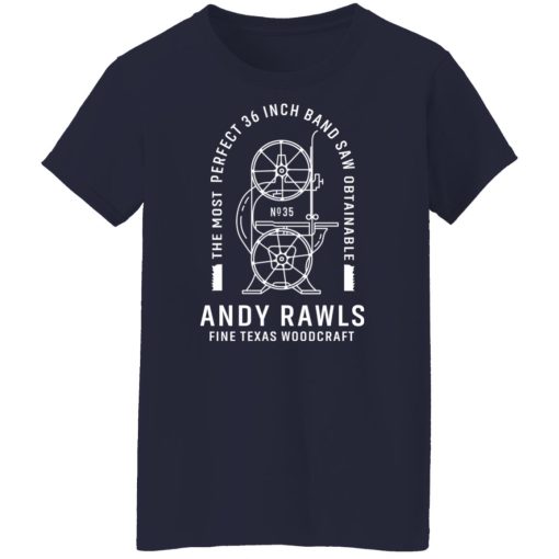 Andy Rawls Bandsaw Shirts, Hoodies, Long Sleeve 13