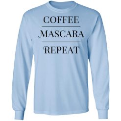 Annie Rose Coffee Mascara Repeat Shirts, Hoodies, Long Sleeve 16