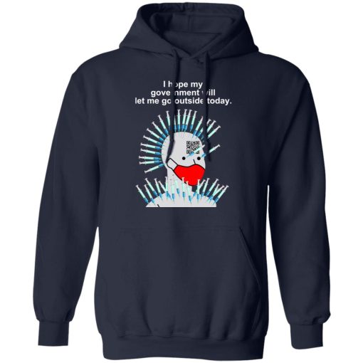 Cassady Campbell I Hope My Government Will Let Me Go Outside Today Shirts, Hoodies, Long Sleeve 4