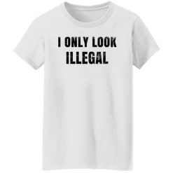 Omar Crispy Avila I Only Look Illegal Shirts, Hoodies, Long Sleeve 44