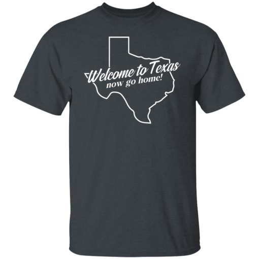 Omar Crispy Avila Welcome To Texas Now Go Home Shirts, Hoodies, Long Sleeve 8