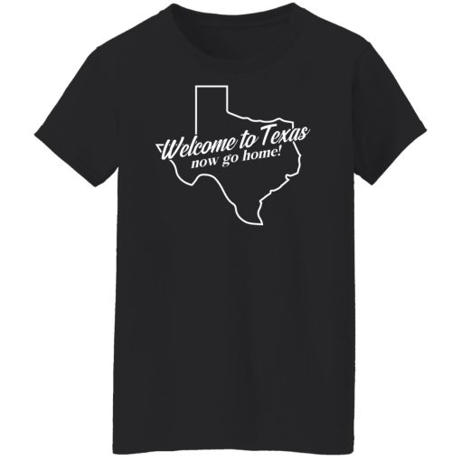 Omar Crispy Avila Welcome To Texas Now Go Home Shirts, Hoodies, Long Sleeve 11