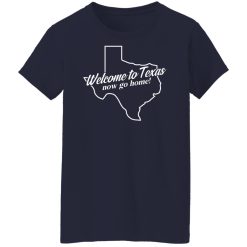 Omar Crispy Avila Welcome To Texas Now Go Home Shirts, Hoodies, Long Sleeve 35