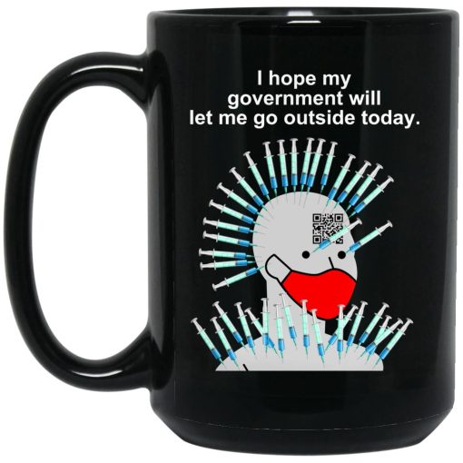 Cassady Campbell I Hope My Government Will Let Me Go Outside Today Mug 3