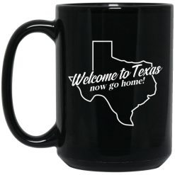 Omar Crispy Avila Welcome To Texas Now Go Home Mug 4