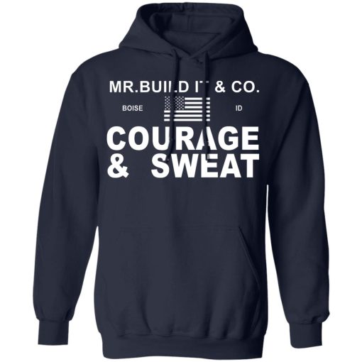 Mr. Build It Courage & Sweat Shirts, Hoodies, Long Sleeve 4