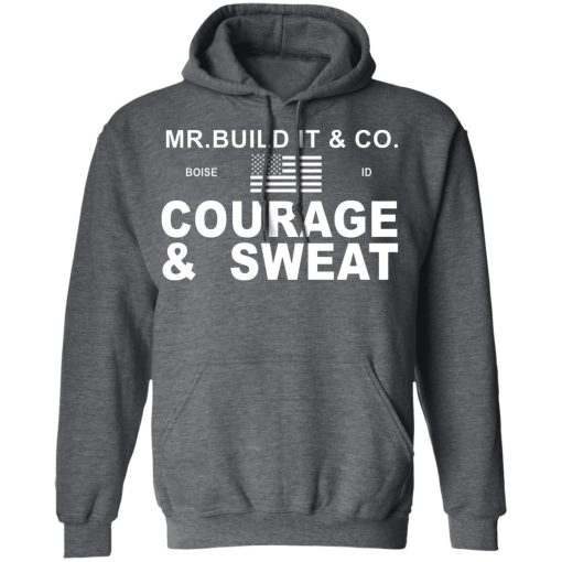 Mr. Build It Courage & Sweat Shirts, Hoodies, Long Sleeve 5