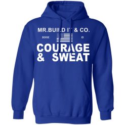 Mr. Build It Courage & Sweat Shirts, Hoodies, Long Sleeve 34