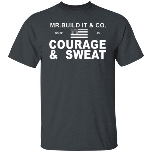 Mr. Build It Courage & Sweat Shirts, Hoodies, Long Sleeve 8
