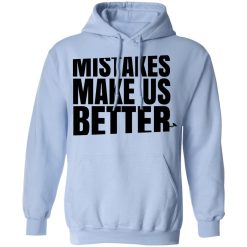 Mr. Build It Mistakes Make Us Better Shirts, Hoodies, Long Sleeve 34