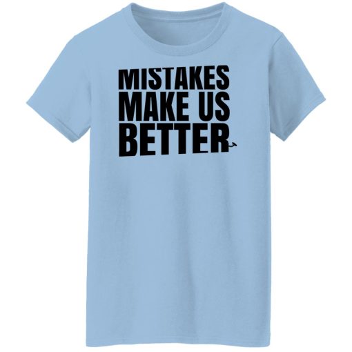 Mr. Build It Mistakes Make Us Better Shirts, Hoodies, Long Sleeve 11