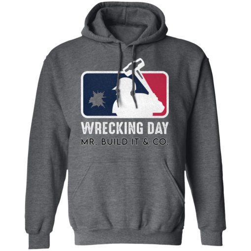 Mr. Build It Wrecking Day Shirts, Hoodies, Long Sleeve 5