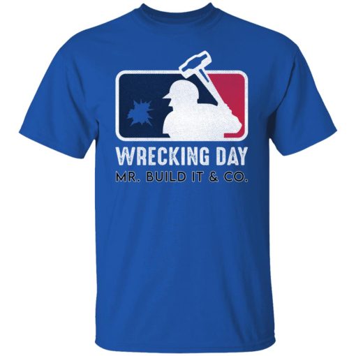 Mr. Build It Wrecking Day Shirts, Hoodies, Long Sleeve 18