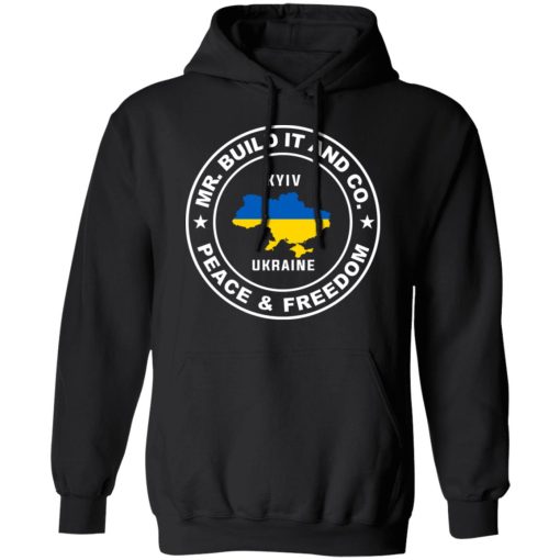 Mr. Build It Peace And Freedom Kyiv Ukraine Shirts, Hoodies, Long Sleeve 3