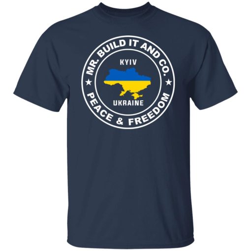 Mr. Build It Peace And Freedom Kyiv Ukraine Shirts, Hoodies, Long Sleeve 16