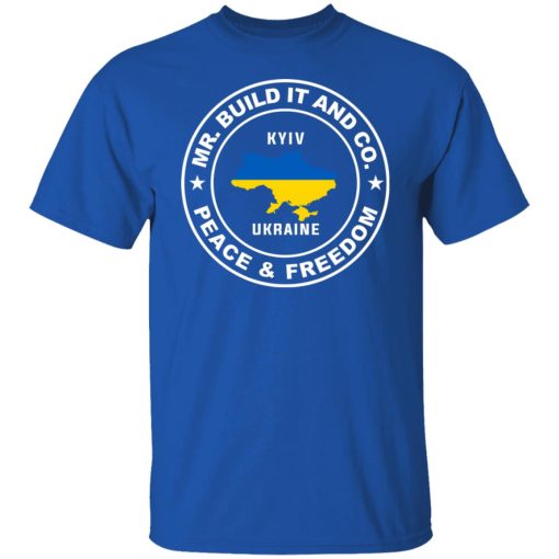 Mr. Build It Peace And Freedom Kyiv Ukraine Shirts, Hoodies, Long Sleeve 10