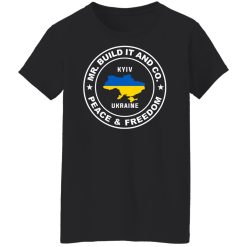 Mr. Build It Peace And Freedom Kyiv Ukraine Shirts, Hoodies, Long Sleeve 31